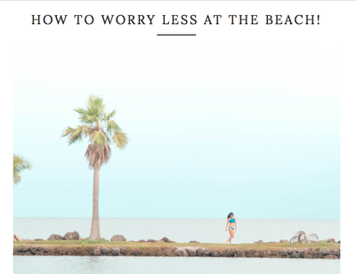 LA VIE EN TRAVEL | How To Worry Less At The Beach